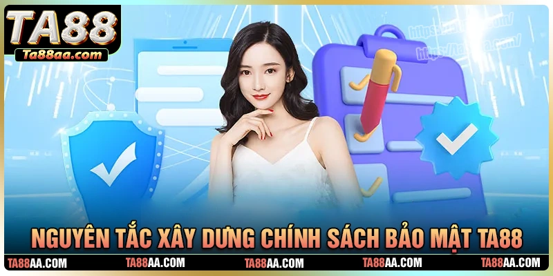 Nguyên lý xây dựng chính sách bảo mật ta88