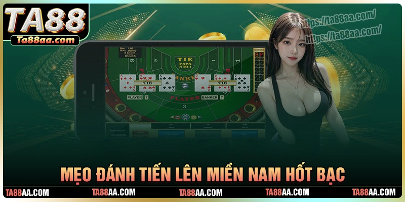 Những mẹo đánh tiến lên miền nam dễ dàng hốt bạc